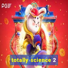 totally science 2